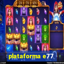 plataforma e77